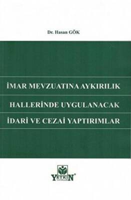 İmar Mevzuatına Aykırılık Hallerinde Uygulanacak İdari ve Cezai Yaptırımlar - 1