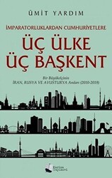İmparatorluklardan Cumhuriyetlere Üç Ülke Üç Başkent - Karina Yayınevi