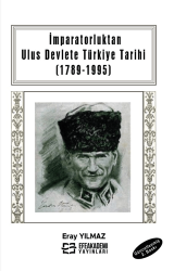 İmparatorluktan Ulus Devlete Türkiye Tarihi 1789-1995 - Efe Akademi Yayınları