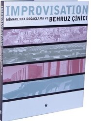 Improvisation Mimarlıkta Doğaçlama ve Behruz Çinici - Boyut Yayın Grubu
