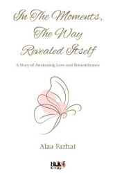 In The Moments, The Way Revealed Itself - Tilki Kitap