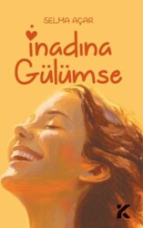 İnadına Gülümse - Kiba Yayımcılık