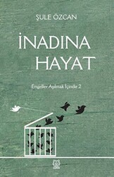 İnadına Hayat - Luna Yayınları