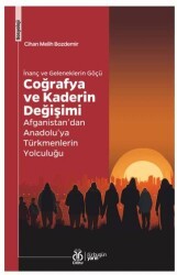 İnanç ve Geleneklerin Göçü - Coğrafya ve Kaderin Değişimi - DBY Yayınları