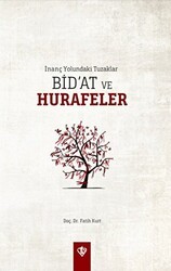 İnanç Yolundaki Tuzaklar - Bid’at ve Hurafeler - Türkiye Diyanet Vakfı Yayınları