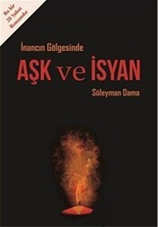 İnancın Gölgesinde Aşk ve İsyan - IQ Kültür Sanat Yayıncılık
