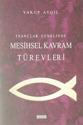İnançlar Genelinde Mesihsel Kavram Türevleri - GDK Yayınları