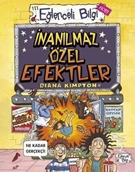 İnanılmaz Özel Efektler - Eğlenceli Bilgi Yayınları