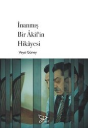 İnanmış Bir Akif`in Hikayesi - Zarif Yayınları
