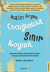 İnatçı Ergen Çocuğunuza Sınır Koyma - Yakamoz Yayınevi