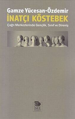 İnatçı Köstebek: Çağrı Merkezlerinde Gençlik Sınıf ve Direniş - 1