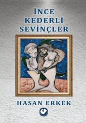 İnce Kederli Sevinçler - Cem Yayınevi