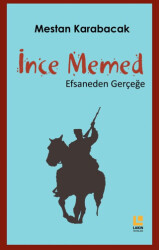 İnce Memed - Efsaneden Gerçeğe - Lakin Yayınları