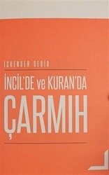 İncil`de ve Kuran`da Çarmıh - GDK Yayınları