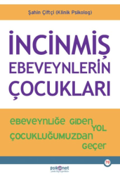 İncinmiş Ebeveynlerin Çocukları - Psikonet Yayınları