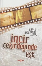 İncir Çekirdeğinde Aşk - Akçağ Yayınları