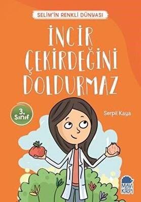 İncir Çekirdeğini Doldurmaz - Selim’in Renkli Dünyası - 3. Sınıf Okuma Kitabı - 1