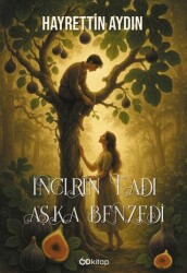 İncirin Tadı Aşka Benzedi - Od Kitap