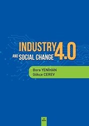 Industry 4.0 and Social Change - Dora Basım Yayın