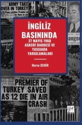 İngiliz Basınında 27 Mayıs 1960 Askeri Darbesi Ve Yassıada Yargılamaları - Gazi Kitabevi