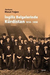 İngiliz Belgelerinde Kürdistan 1918 - 1958 - Dipnot Yayınları