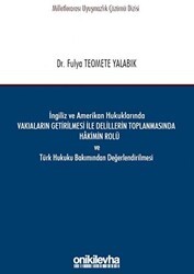 İngiliz ve Amerikan Hukuklarında Vakıaların Getirilmesi ile Delillerin Toplanmasında Hakimin Rolü ve Türk Hukuku Bakımından Değerlendirilmesi - On İki Levha Yayınları