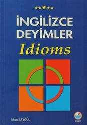 İngilizce Deyimler - Idioms - Engin Yayınevi