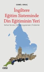 İngiltere Eğitim Sisteminde Din Eğitiminin Yeri - Çizgi Kitabevi Yayınları