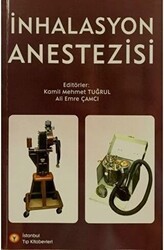 İnhalasyon Anestezisi - İstanbul Tıp Kitabevi