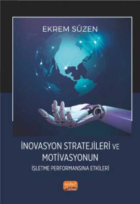 İnovasyon Stratejileri ve Motivasyonun İşletme Performansına Etkileri - 1