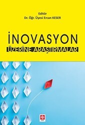 İnovasyon Üzerine Araştırmalar - Ekin Basım Yayın