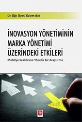İnovasyon Yönetiminin Marka Yönetimi Üzerindeki Etkileri - Ekin Basım Yayın
