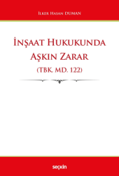 İnşaat Hukukunda Aşkın Zarar TBK. md. 122 - Seçkin Yayıncılık