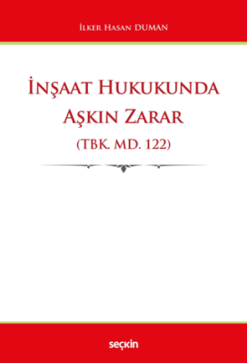 İnşaat Hukukunda Aşkın Zarar TBK. md. 122 - 1