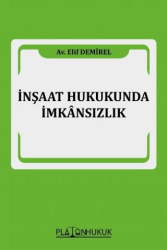 İnşaat Hukukunda İmkansızlık - Platon Hukuk
