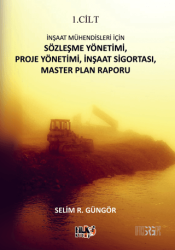 İnşaat Mühendisleri İçin Sözleşme Yönetimi, Proje Yönetimi, İnşaat Sigortası, Master Plan Raporu - Tilki Kitap