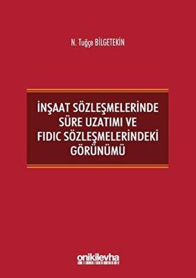 İnşaat Sözleşmelerinde Süre Uzatımı ve FIDIC Sözleşmelerindeki Görünümü - 1