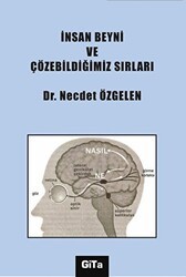 İnsan Beyni ve Çözebildiğimiz Sırları - Gita Yayınları