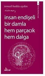 İnsan Endişeli Bir Damla Hem Parçacık Hem Dalga - Girdap Kitap