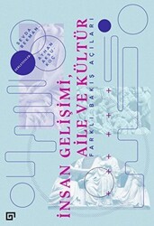 İnsan Gelişimi, Aile ve Kültür: Farklı Bakış Açıları - Koç Üniversitesi Yayınları