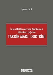 İnsan Hakları Avrupa Mahkemesi İçtihatları Işığında Takdir Marjı Doktrini - On İki Levha Yayınları