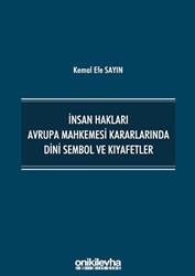 İnsan Hakları Avrupa Mahkemesi Kararlarında Dini Sembol ve Kıyafetler - On İki Levha Yayınları