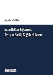 İnsan Hakları Bağlamında Avrupa Birliği Sağlık Hukuku - On İki Levha Yayınları