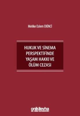 İnsan Hakları Bağlamında Hukuk ve Sinema Perspektifinde Yaşam Hakkı ve Ölüm Cezası - 1