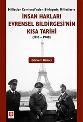 İnsan Hakları Evrensel Bildirgesinin Kısa Tarihi 1918-1948 - Ekin Basım Yayın