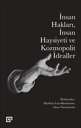 İnsan Hakları İnsan Haysiyeti ve Kozmopolit İdealler - Koç Üniversitesi Yayınları