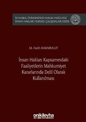 İnsan Hakları Kapsamındaki Faaliyetlerin Mahkumiyet Kararlarında Delil Olarak Kullanılması - On İki Levha Yayınları