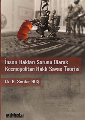 İnsan Hakları Sorunu Olarak Kozmopolitan Haklı Savaş Teorisi - 1