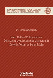 İnsan Hakları Sözleşmelerinin Ülke Dışına Uygulanabilirliği Çerçevesinde Devletin Yetkisi ve Sorumluluğu - On İki Levha Yayınları