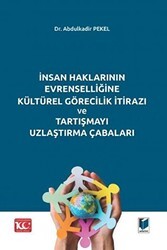 İnsan Haklarının Evrenselliğine Kültürel Görecilik İtirazı ve Tartışmayı Uzlaştırma Çabaları - Adalet Yayınevi